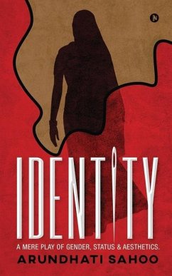 Identity: A Mere Play of Gender, Status & Aesthetics. - Arundhati Sahoo