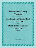 Shenandoah County, Virginia, Deed Book Series, Volume 4, Combination Minute Book 1774-1780 and Deed Books M and N 1784-1792