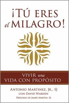 ¡Tú Eres El Milagro! - Martinez, Antonio; Warden, David