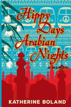 Hippy Days, Arabian Nights - Boland, Katherine