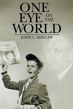 One Eye on the World - Shields, John L.