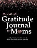 The Full Life Gratitude Journal for Moms