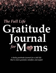 The Full Life Gratitude Journal for Moms - McKay, Autumn