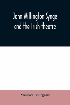 John Millington Synge and the Irish theatre - Bourgeois, Maurice