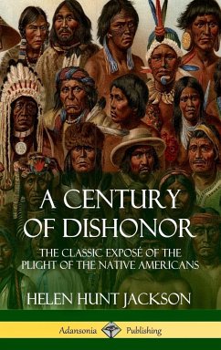 A Century of Dishonor - Jackson, Helen Hunt