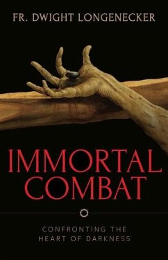 Immortal Combat - Longenecker, Fr Dwight