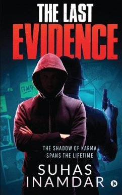 The Last Evidence: The Shadow of Karma Spans the Lifetime - Suhas Inamdar