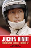 Jochen Rindt: Uncrowned King of Formula 1