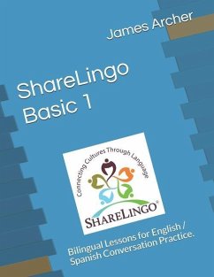 ShareLingo Basic 1 Lessons: Bilingual Lessons for English / Spanish Conversation Practice. - Archer, James B.