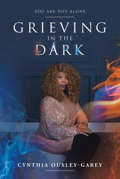 Grieving in the Dark - Ousley-Garey, Cynthia