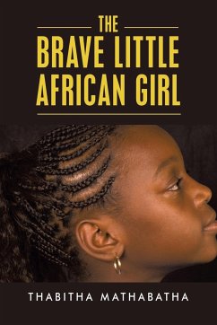 The Brave Little African Girl - Mathabatha, Thabitha