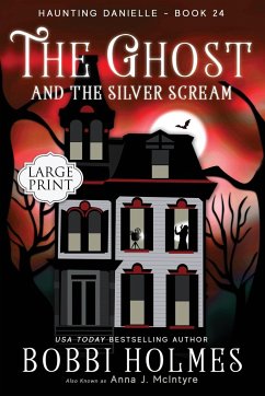 The Ghost and the Silver Scream - Holmes, Bobbi; McIntyre, Anna J.