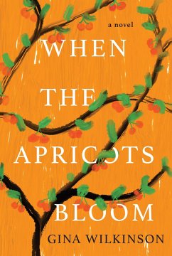 When the Apricots Bloom - Wilkinson, Gina