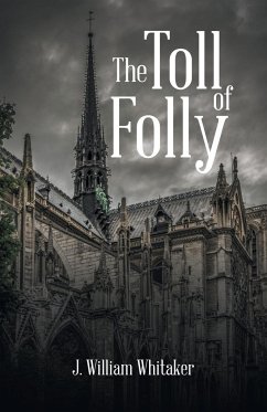 The Toll of Folly - Whitaker, J. William