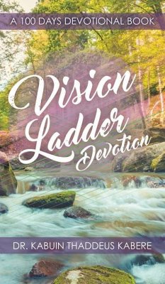 Vision Ladder Devotion: A 100 Days Devotional Book - Kabere, Kabuin Thaddeus
