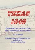 TEXAS 1840 - Origin and Current State of the New, Independent State of Texas