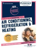 Air Conditioning, Refrigeration & Heating (Q-3): Passbooks Study Guide Volume 3