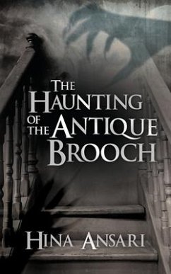 The Haunting of the Antique Brooch - Ansari, Hina