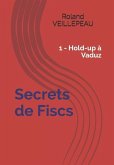 Secrets de Fiscs: 1 - Hold-up à Vaduz
