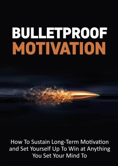 Bulletproof Motivation (eBook, ePUB) - Monroe, Leonard