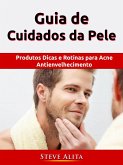 Guia de Cuidados da Pele (eBook, ePUB)