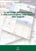 Le tecnologie dell&quote;informazionee della comunicazionenella didattica dello spagnolo (eBook, PDF)