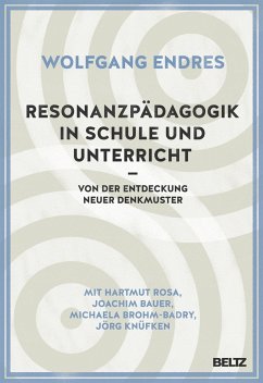 Resonanzpädagogik in Schule und Unterricht - Endres, Wolfgang