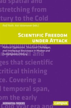 Scientific Freedom under Attack - Political Oppression, Structural Challenges, and Intellectual Resistance in Modern and - Scientific Freedom under Attack
