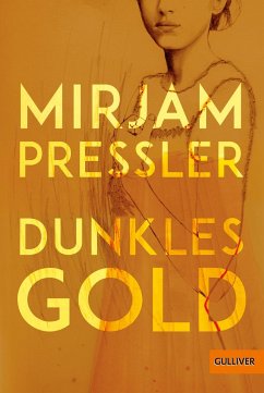 Dunkles Gold - Pressler, Mirjam