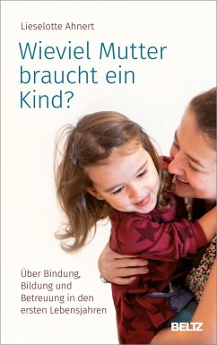 Wieviel Mutter braucht ein Kind? - Ahnert, Lieselotte