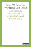 Ukraine in the Crosshairs of Geopolitical Power Play