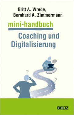 Mini-Handbuch Coaching und Digitalisierung - Wrede, Britt A.;Zimmermann, Bernhard A.