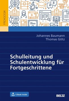 Schulleitung und Schulentwicklung für Fortgeschrittene - Baumann, Johannes;Götz, Thomas