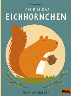 Ich bin das Eichhörnchen - Wiehle, Katrin