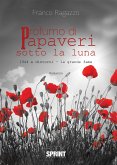 Profumo di papaveri sotto la luna (eBook, ePUB)