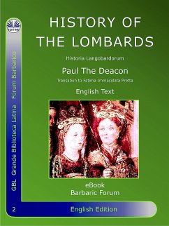 History Of The Lombards (eBook, ePUB) - The Deacon - Paulus Diaconus, Paul
