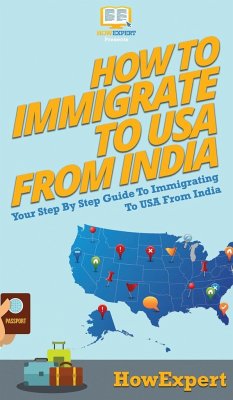 How To Immigrate To USA From India: Your Step By Step Guide To Immigrating To USA From India - Howexpert