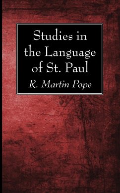 Studies in the Language of St. Paul - Pope, R. Martin