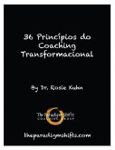 36 Princípios do Coaching Transformacional (eBook, ePUB) 36 Princípios do Coaching Transformacional (eBook, ePUB)