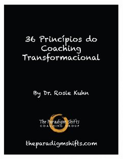 36 Princípios do Coaching Transformacional (eBook, ePUB) - Kuhn, Rosie