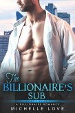 The Billionaire's Sub: A Billionaire Romance (Arsen's Rules, #1) (eBook, ePUB)