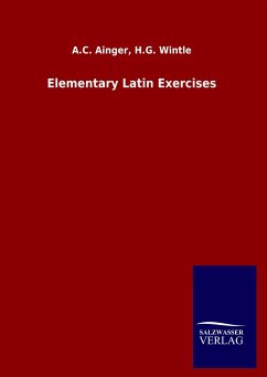 Elementary Latin Exercises - Ainger, A. C.