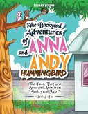 The Backyard Adventures of Anna and Andy Hummingbird: The Bees, The Saw, Anna and Andy meet Stanley and Zippy