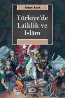 Türkiyede Laiklik ve Islam - Azak, Umut