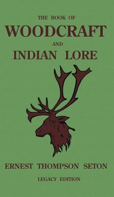 The Book Of Woodcraft And Indian Lore (Legacy Edition) - Seton, Ernest Thompson
