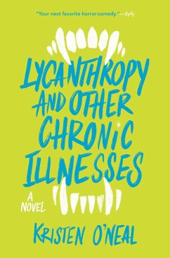 Lycanthropy and Other Chronic Illnesses (eBook, ePUB) - O'Neal, Kristen