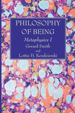 Philosophy of Being - Smith, Gerard S. J.; Kendzierski, Lottie H.