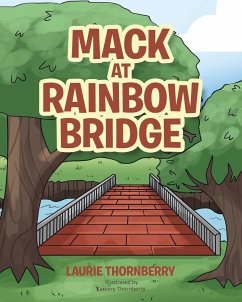 Mack at Rainbow Bridge - Thornberry, Laurie; Tbd