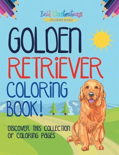 Golden Retriever Coloring Book! - Illustrations, Bold