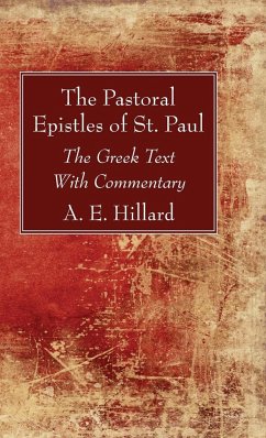 The Pastoral Epistles of St. Paul - Hillard, A E